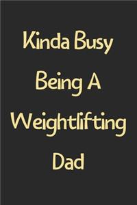Kinda Busy Being A Weightlifting Dad