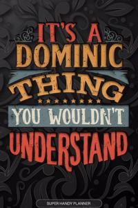 It's A Dominic Thing You Wouldn't Understand