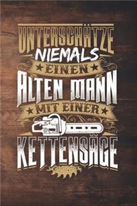 Unterschätze Niemals Einen Alten Mann Mit Einer Kettensäge