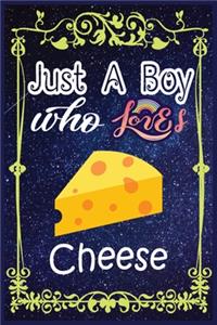 Just A Boy Who Loves Cheese