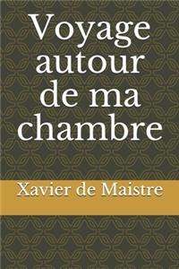 Voyage autour de ma chambre
