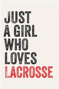 Just A Girl Who Loves Lacrosse for Lacrosse lovers Lacrosse Gifts A beautiful