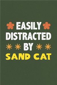 Easily Distracted By Sand Cat