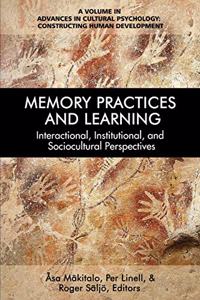 Memory Practices and Learning: Interactional, Institutional and Sociocultural Perspectives