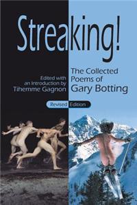 Streaking! The Collected Poems of Gary Botting - Revised Edition