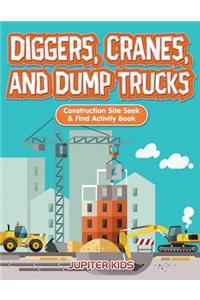 Diggers, Cranes, and Dump Trucks