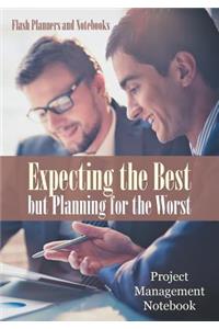 Expecting the Best but Planning for the Worst