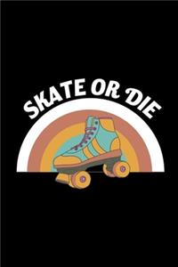 Skate Or Die