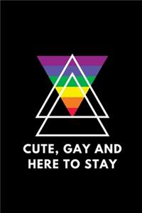 Cute, Gay and Here To Stay