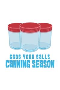 Grab Your Balls It's Canning Season