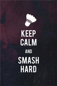 Keep Calm And Smash Hard