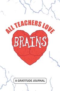 All Teachers Love Brains - A Gratitude Journal