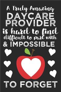 A Truly Amazing Daycare Provider Is Hard To Find, Difficult To Part With And Impossible To Forget!