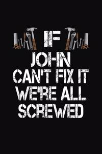 If John Can't Fix We're All Screwed