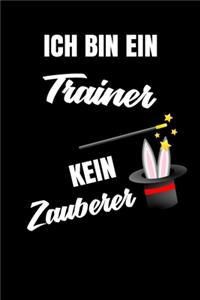 Ich bin ein Trainer kein Zauberer