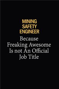 Mining Safety Engineer Because Freaking Awesome Is Not An Official Job Title
