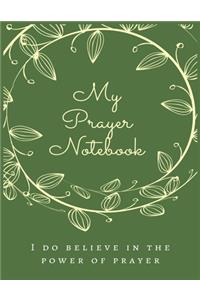 My Prayer Notebook I DO BELIEVE IN THE POWER OF PRAYER