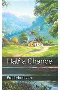 Half a Chance