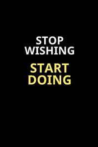Notebook-Stop Wishing / Start Doing