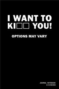 I Want To Ki_ _ You! Options May Vary