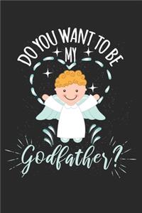 Do you want to be my Godfather?