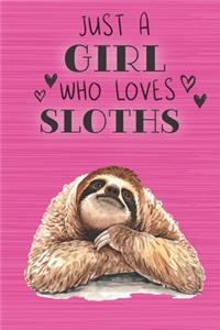 Just a Girl Who Loves Sloths