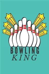 Bowling King - Notebook: Bowling gifts for bowling lovers, men, women, boys and girls - Lined notebook/journal/logbook/diary/jotter