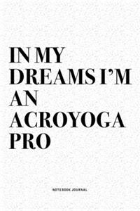 In My Dreams I'm An Acroyoga Pro