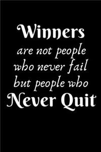 Winners Are Not People Who Never Fail But People Who Never Quit