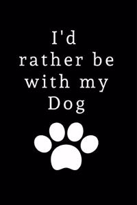 I'd Rather Be With My Dog