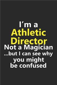 I'm a Athletic Director Not A Magician But I Can See Why You Might Be Confused