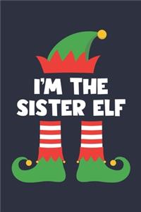 Sister Elf Notebook - Funny Christmas Gift for Sister Diary - Family Xmas Holiday Journal