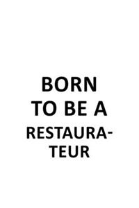 Born To Be A Restaurateur