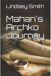 Mahan's Archko Journey