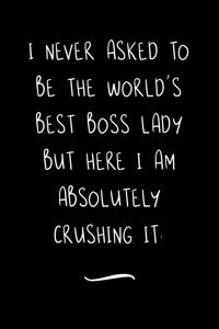 I never asked to be the World's Best Boss Lady