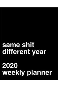 Same Shit Different Year