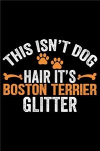 This Isn't Dog Hair It's Boston Terrier Glitter