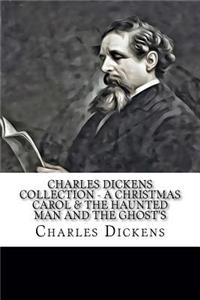Charles Dickens Collection - A Christmas Carol & The Haunted Man and the Ghost's