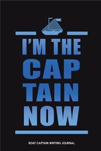 I'm the Captain Now Boat Captain Journal