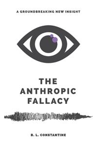The Anthropic Fallacy