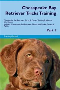 Chesapeake Bay Retriever Tricks Training Chesapeake Bay Retriever Tricks & Games Training Tracker & Workbook. Includes