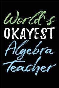 World's Okayest Algebra Teacher