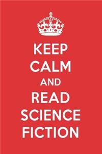 Keep Calm and Read Science Fiction: Science Fiction Book Designer Notebook