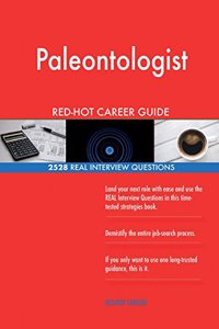 Paleontologist RED-HOT Career Guide; 2528 REAL Interview Questions