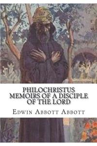 Philochristus Memoirs of a Disciple of the Lord