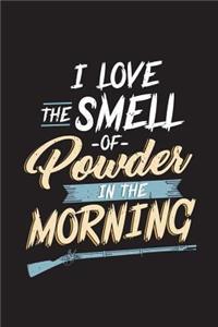 Love The Smell Of Powder In The Morning
