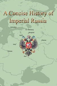 Concise History of Imperial Russia