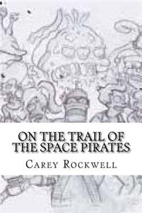 On the Trail of the Space Pirates