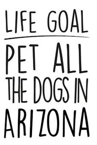 Life Goals Pet All the Dogs in Arizona