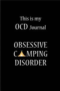 This is my OCD Journal - Obsessive Camping Disorder